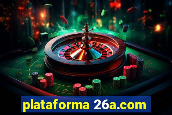 plataforma 26a.com